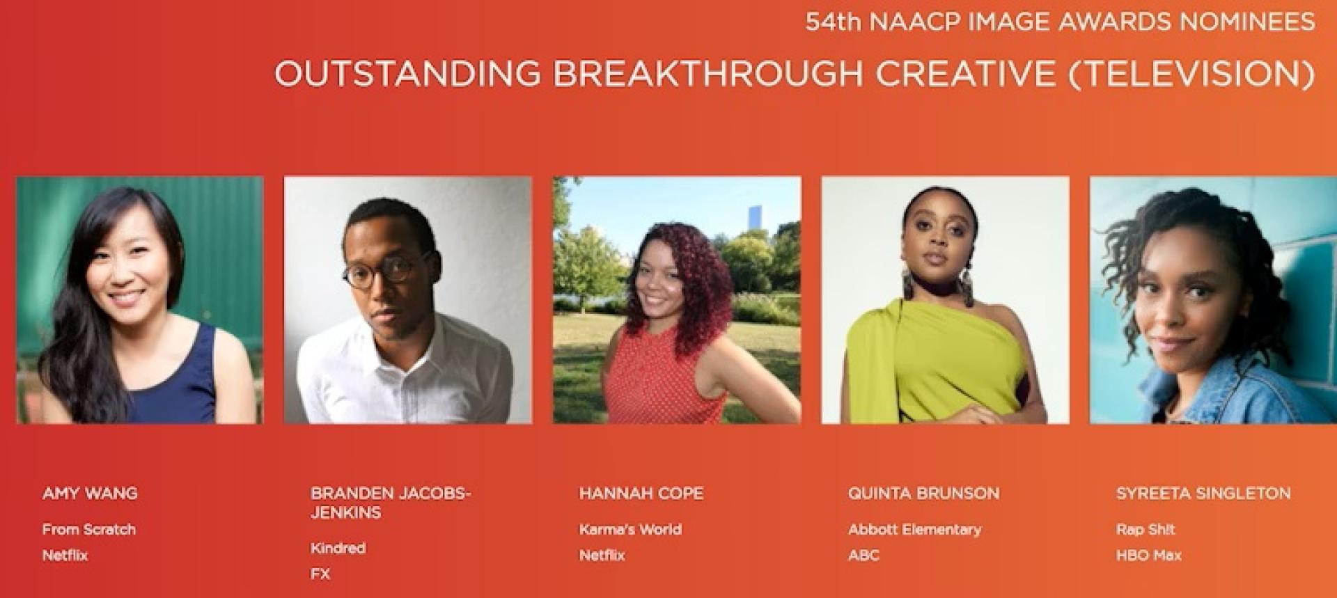 Graphic listing NAACP Image Awards nominees for Outstanding Breakthrough Creative in Television, including titles like From Scratch, Kindred, Karma’s World, Abbott Elementary, and Rap Sh!t.