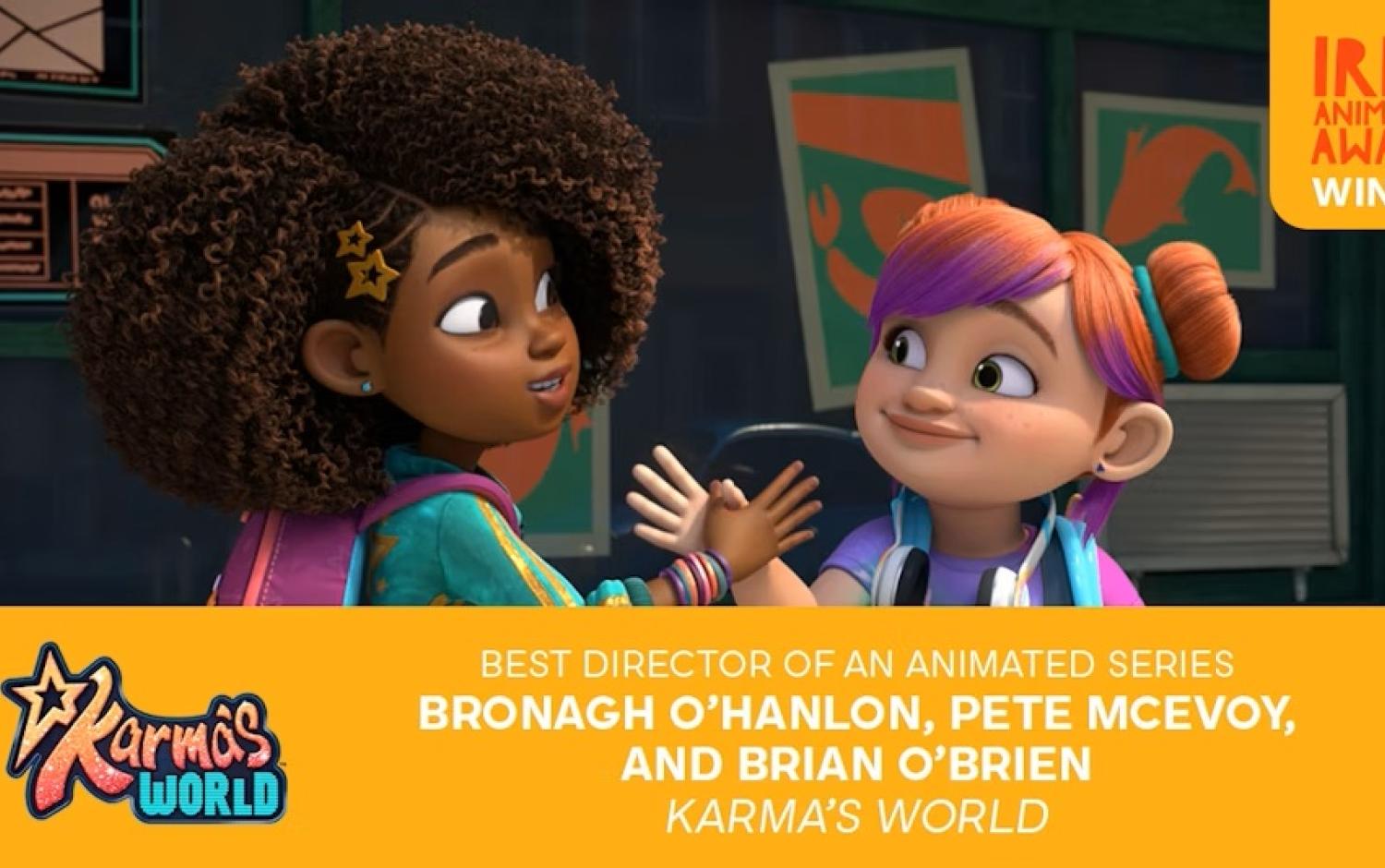 Animated characters from Karma’s World high-fiving in a classroom setting, with text announcing Irish Animation Awards winner for Best Director of an Animated Series and listing Bronagh O’Hanlon, Pete McEvoy, and Brian O’Brien.